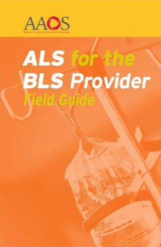 ALS for the BLS Provider Field Guide
