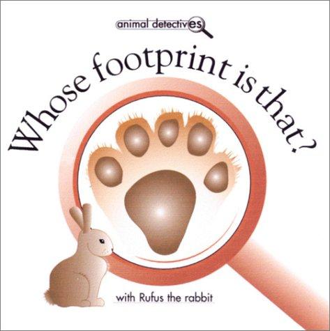 Whose Footprint Is That? (Animal Detectives)