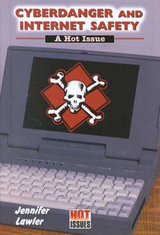 Cyberdanger and Internet Safety