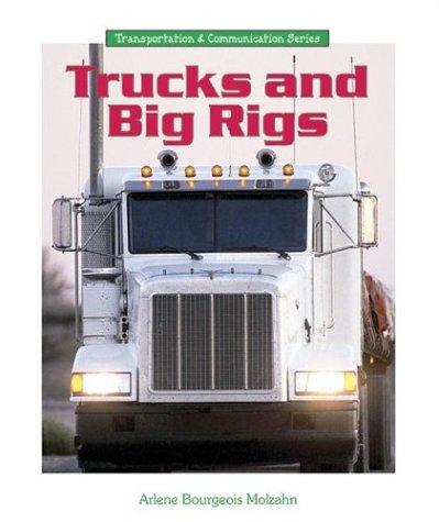 Trucks and Big Rigs (Transportation and Communication Series)