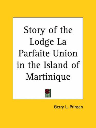 Story of the Lodge La Parfaite Union in the Island of Martinique