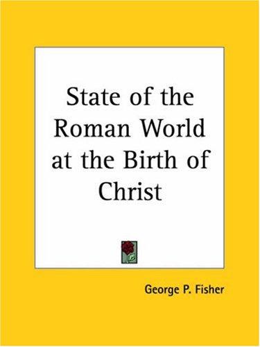 State of the Roman World at the Birth of Christ