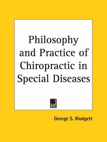 Philosophy and Practice of Chiropractic in Special Diseases