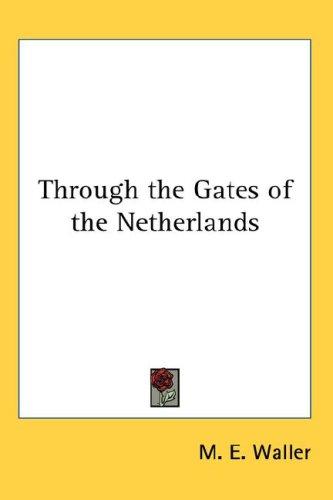 Through the Gates of the Netherlands