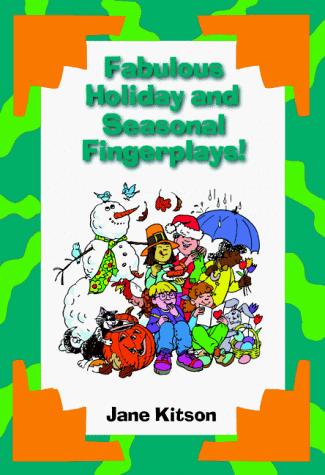 Fabulous Holiday and Seasonal Fingerplays