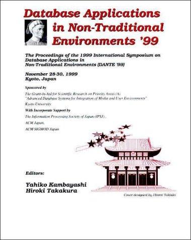 1999 International Symposium on Database Applications in Non-Traditional Environments (Dante '99): November 28-30, 1999 Kyoto, Japan