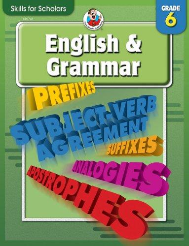 Skills for Scholars English & Grammar, Grade 6 (Skills for Scholars)