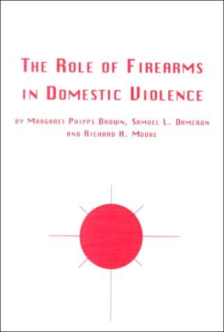 The role of firearms in domestic violence