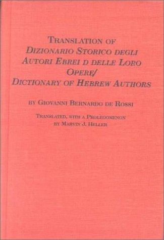 Translation of Dizionario Storico Degli Autori Ebrei E Delle Loro Opere/Dictionary of Hebrew Authors (Jewish Studies)