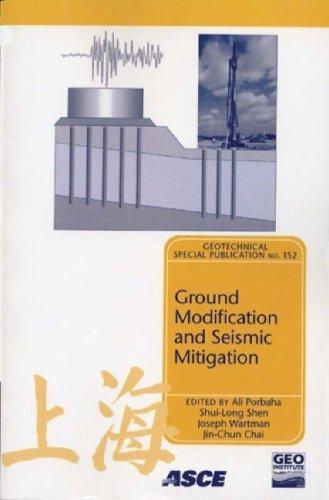 Ground Modification and Seismic Mitigation - Proceedings of the GeoShanghai Conference in Shanghai, China from June 6-8, 2006 (Geotechnical Special Publication)