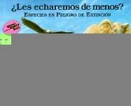 Les Echaremos De Menos? Especies En Peligro De Extincion/Will We Miss Them