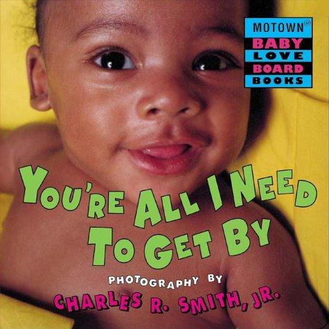 Motown: You're All I Need to Get By - Book #7 (Motown Baby Love Board Books : Jump at the Sun Hyperion Books for Children)