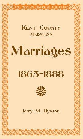 Kent County, Maryland Marriages, 1865-1888