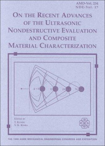 On the recent advances of the ultrasonic nondestructive evaluation and composite material characterization