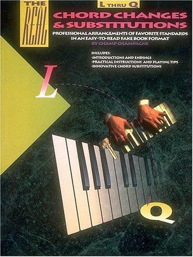 The Real Chord Changes and Substitutions (L-Q) (Fake Real Chord Changes & Substitutions)