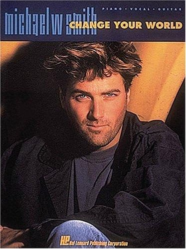 Michael W. Smith - Change Your World