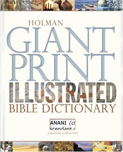 Holman Giant Print Illustrated Bible Dictionary