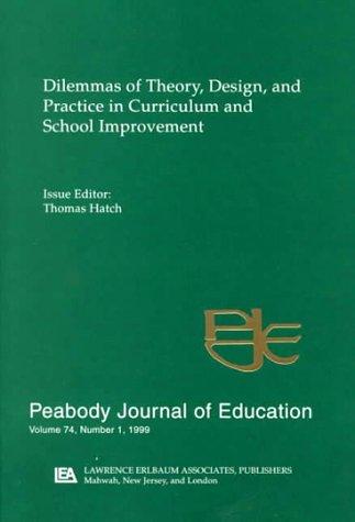 Dilemmas of theory, Design, and Practice in Curriculum and School Improvement