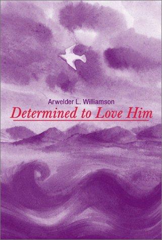Determined to Love Him