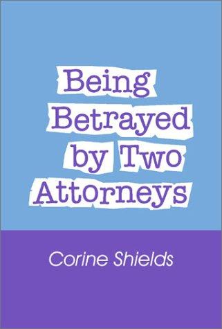 Being Betrayed by Two Attorneys