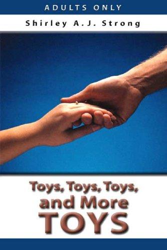 Toys, Toys, Toys, and More Toys