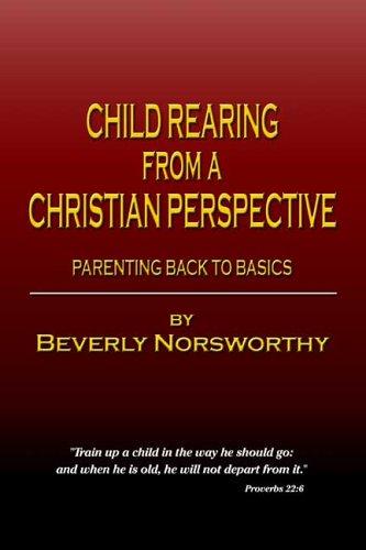 Child Rearing from a Christian Perspective