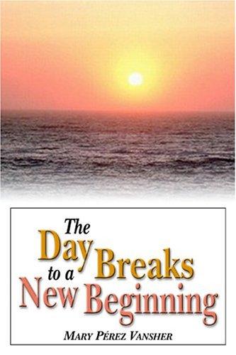 The Day Breaks to a New Beginning