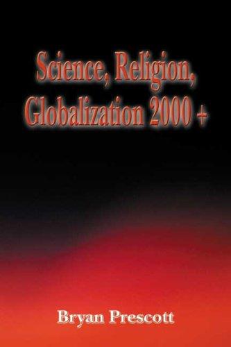 Science, Religion, Globalization 2000 +