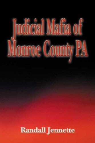 Judicial Mafia of Monroe County Pa