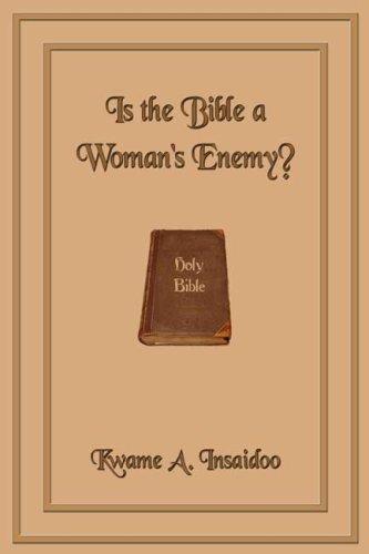 Is the Bible a Woman's Enemy?