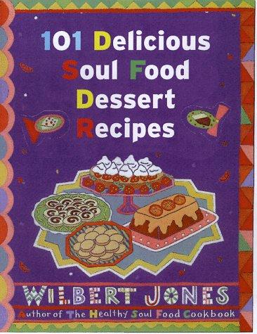 101 Delicious Soul Food Dessert Recipes