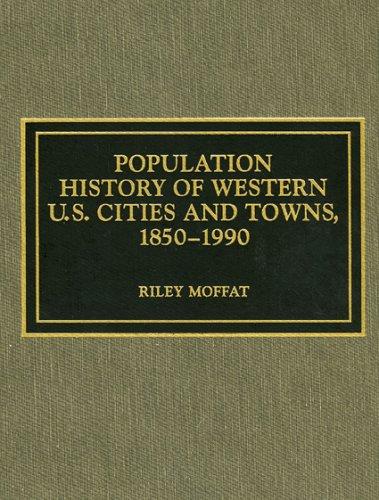 Population history of western U.S. cities and towns, 1850-1990