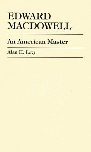 Edward MacDowell, an American master