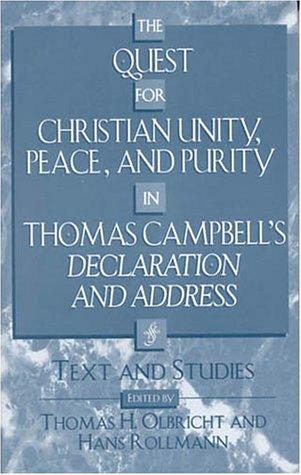 The Quest for Christian Unity, Peace, and Purity in Thomas Campbell's Declaration