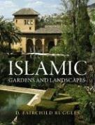 Islamic Gardens and Landscapes (Penn Studies in Landscape Architecture)