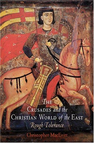 The Crusades and the Christian World of the East