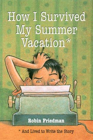 How I survived my summer vacation