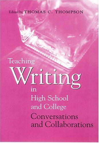 Teaching Writing in High School and College