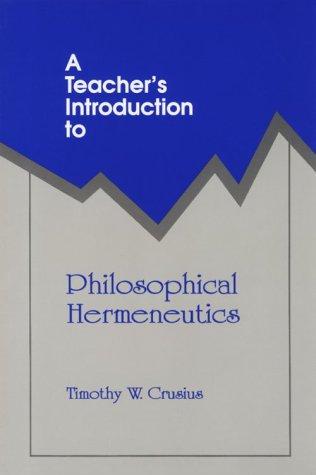 A teacher's introduction to philosophical hermeneutics