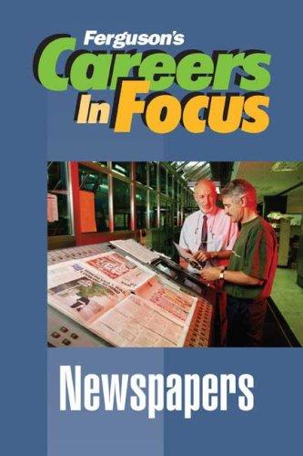 Newspapers (Ferguson's Careers in Focus)