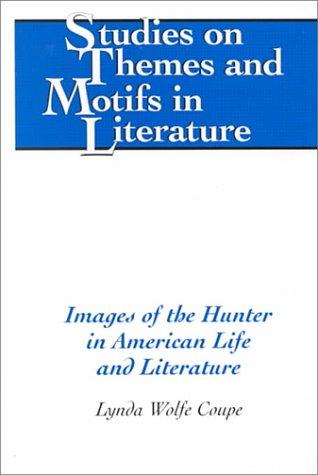 Images of the hunter in American life and literature