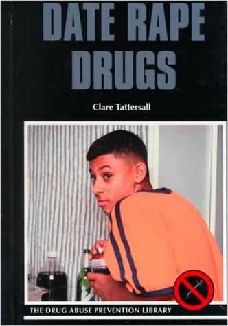 Date Rape Drugs (Drug Abuse Prevention Library)