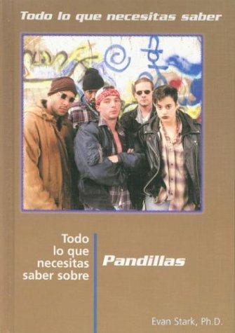 Todo Lo Que Necesitas Saber Sobre Pandillas (Todo Lo Que Necesitas Saber / Need to Know (Spanish))