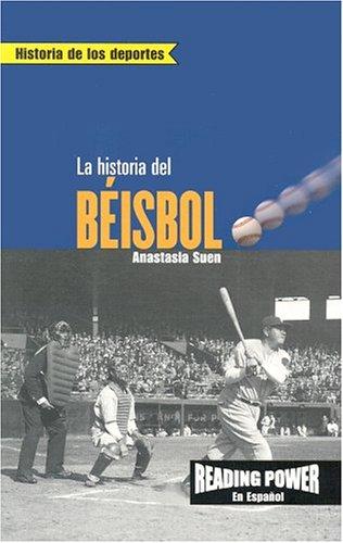 LA Historia Del Beisbol (Reading Power En Español)
