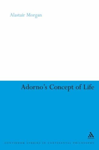 Adorno's Concept of Life (Continuum Studies in Continental Philosophy)
