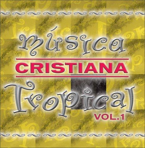 Musica Cristiana Tropical, Vol. 1