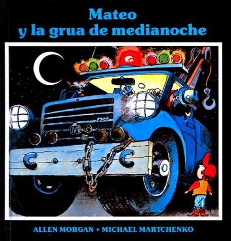 Mateo Y LA Grua De Medianoche/Matthew and the Midnight Tow Truck