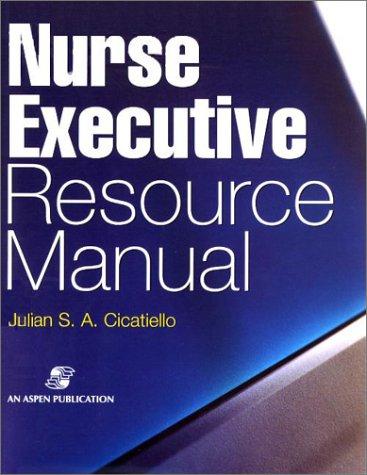 Nurse Executive Resource Manual
