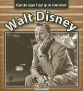 Walt Disney (Gente Que Hay Que Conocer) (Gente Que Hay Que Conocer)