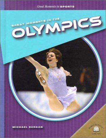 Great Moments in the Olympics (Great Moments in Sports)